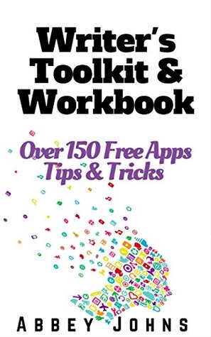 Download Writer's Toolkit and Workbook: Over 150 Free Apps Tips & Tricks - Abbey Johns file in PDF
