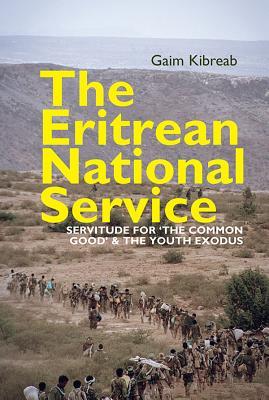 Download The Eritrean National Service: Servitude for -The Common Good- & the Youth Exodus - Gaim Kibreab | ePub