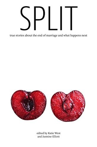 Read SPLIT: true stories about the end of marriage and what happens next - Katie West | ePub