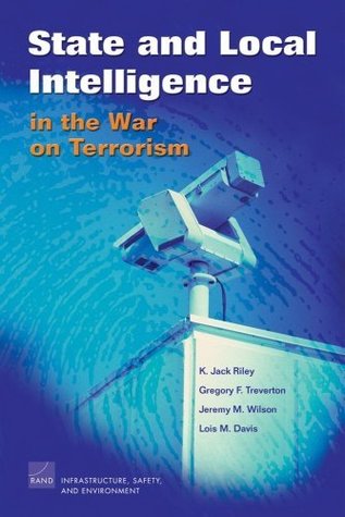 Read Online State and Local Intelligence in the War on Terrorism - Jeremy M. Wilson | PDF