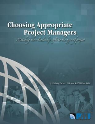 Download Choosing Appropriate Project Managers: Matching Their Leadership Style to the Type of Project - Ralf Müller | PDF