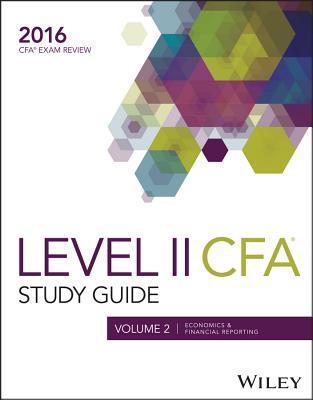 Read Wiley Study Guide for 2016 Level II CFA Exam: Economics & Financial Reporting (Volume 2) - John Wiley & Sons | PDF
