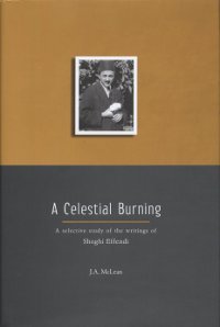 Read Online A Celestial Burning: A Selective Study of the Writings of Shoghi Effendi - J.A. McLean file in ePub