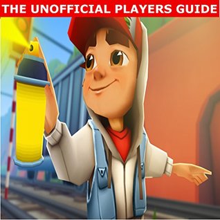 Download Subway Surfers: The Unofficial Players Guide Game Tips & Secrets (Geek Technique Guide Collection) - The Gamer Geeks file in ePub