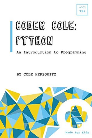 Download Coder Cole: Python: An Introduction to Programming - Cole Hersowitz file in ePub