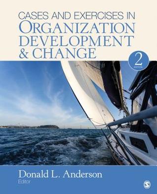 Read Online Cases and Exercises in Organization Development & Change - Donald L. Anderson file in ePub