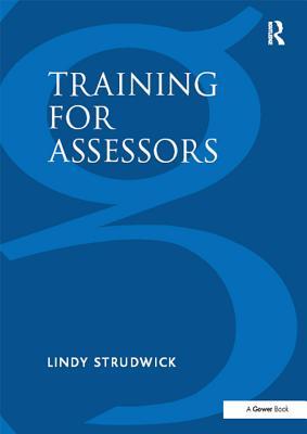 Read Online Training for Assessors: A Collection of Activities for Training Assessment Centre Assessors, Roleplayers and Resource Persons - Lindy Strudwick file in ePub