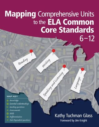 Download Mapping Comprehensive Units to the ELA Common Core Standards, 6-12 - Kathy Tuchman Glass file in PDF