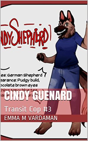 Read Cindy Guenard: Transit Cop #3 (Cindy Guenard Series) - Emma M. Vardaman | PDF