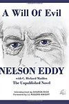 Read Online A Will Of Evil: Nelson Eddy's Unpublished Novel - Nelson Eddy file in ePub
