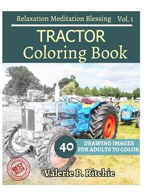 Read TRACTOR Coloring book Vol.1 For Grown-Ups For Relaxation: Sketches Coloring Book 40 Drawing images   40 bonus line patterns - Valerie Ritchie file in ePub