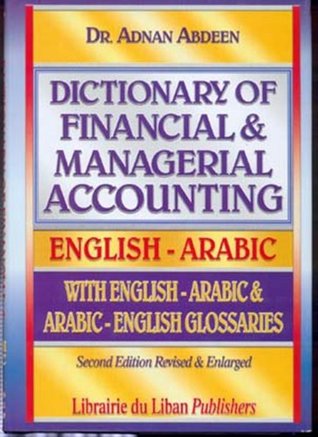 Full Download English ­Arabic Dictionary for Accounting and Finance (English and Arabic Edition) - Adnan M. Abdeen | ePub