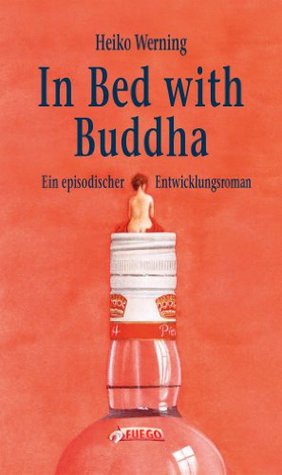 Read In Bed with Buddha: Ein episodischer Entwicklungsroman (Critica Diabolis) - Heiko Werning file in PDF