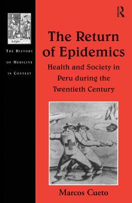 Read The Return of Epidemics: Health and Society in Peru During the Twentieth Century - Marcos Cueto | PDF