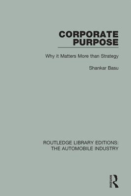 Download Corporate Purpose: Why It Matters More Than Strategy - Shankar Basu | ePub