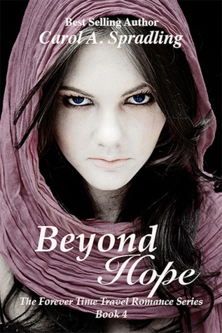 Full Download Beyond Hope (The Forever Time Travel Series, Book 4) - Carol A. Spradling | PDF