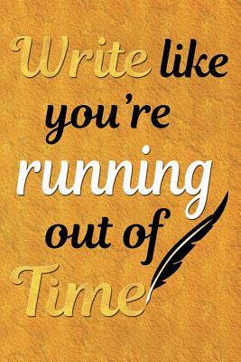 Read Online Write Like You're Running Out of Time - Hamilton Journal Notebook: Blank Alexander Hamilton Quote Journal Notebook, for Daily Reflection, 150 Pages, 6 X 9 (15.24 X 22.86 CM), Durable Soft Cover -  file in PDF