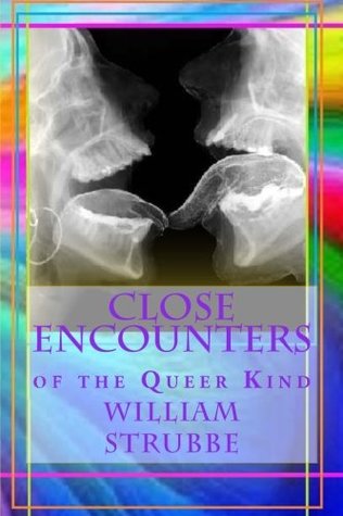 Download Close Encounters of the Queer Kind: Collections of Short Stories - William Strubbe | ePub
