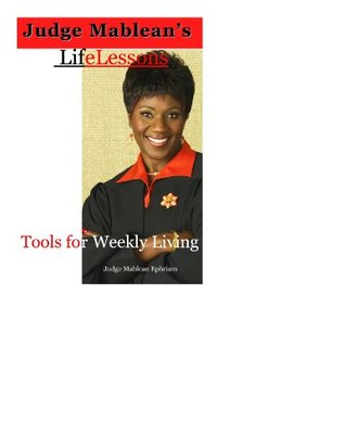 Download Judge Mablean's Life Lessons: Tools for Weekly Living - Mablean Ephriam | PDF