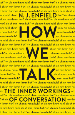 Download How We Talk: The Inner Workings of Conversation - N.J. Enfield | PDF
