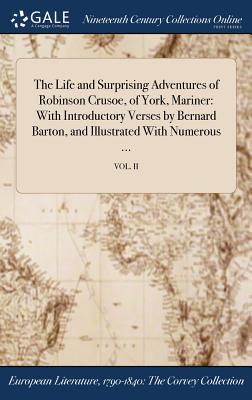 Download The Life and Surprising Adventures of Robinson Crusoe, of York, Mariner: With Introductory Verses by Bernard Barton, and Illustrated with Numerous ; Vol. II - Anonymous | PDF