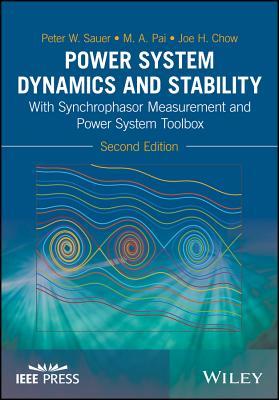 Full Download Power System Dynamics and Stability: With Synchrophasor Measurement and Power System Toolbox - Peter W Sauer | ePub