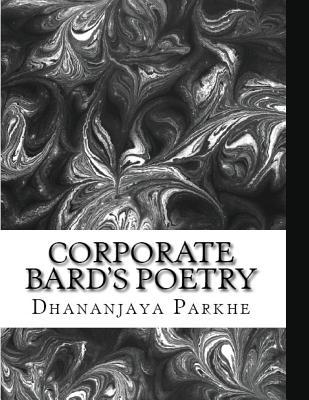 Read Corporate Bard's Poetry: 30 Poems Written Over 40  Years - Dhananjaya Parkhe file in ePub