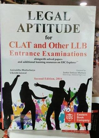 Read LEGAL APTITUDE FOR CLAT & OTHER LLB ENTRANCE EXAMINATIONS ,2nd Edition 2016 - Anirudh Bhattacharya & Utkrisht Jaiswal | PDF