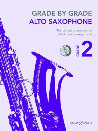 Read Online Grade by Grade - Alto Saxophone - Grade 2 - edition with CD - ( BH 12477 ) - ed. Janet Way file in PDF
