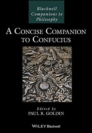 Read A Concise Companion to Confucius (Blackwell Companions to Philosophy) - Paul R. Goldin file in PDF
