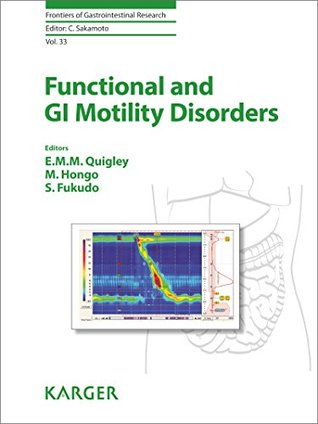 Read Online Functional and GI Motility Disorders (Frontiers of Gastrointestinal Research) - E.M.M. Quigley | ePub