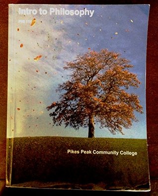 Read Intro to Philosophy, PHI 111 Pikes Peak Community College Edition - William F. Lawhead file in PDF