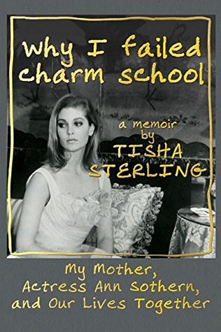 Read Why I Failed Charm School: A Memoir by Tisha Sterling - Tisha Sterling | ePub