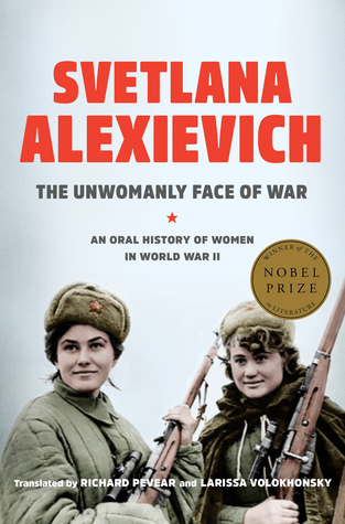 Download The Unwomanly Face of War: An Oral History of Women in World War II - Svetlana Alexievich file in PDF
