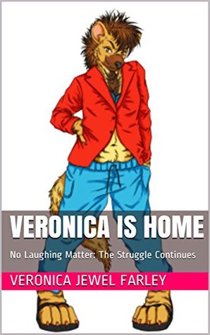 Download Veronica Is Home: No Laughing Matter: The Struggle Continues - Veronica Jewel Farley file in ePub