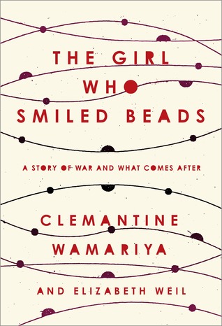 Download The Girl Who Smiled Beads: A Story of War and What Comes After - Clemantine Wamariya file in PDF