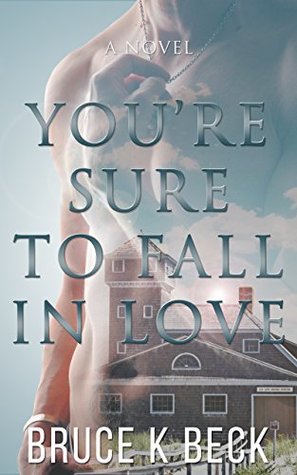 Full Download You're Sure to Fall in Love (Bruce K Beck's Love Trilogy Book 1) - Bruce K Beck | PDF