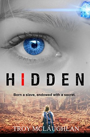 Download Hidden: A Dystopian Science Fiction Adventure (Hidden, #1) - Troy McLaughlan file in PDF