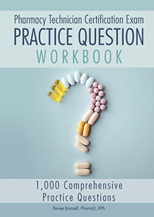 Download Pharmacy Technician Certification Exam Practice Question Workbook: 1,000 Comprehensive Practice Questions (2018 Edition) - Renee Bonsell file in PDF