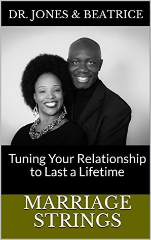 Read Online Marriage Strings: Tuning Your Relationship to Last a Lifetime - Jones Lukose file in PDF
