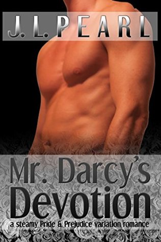 Read Online Mr. Darcy's Devotion: a steamy Pride & Prejudice romance (Darcy's Darkness Book 3) - J.L. Pearl | ePub