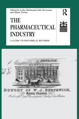 Download The Pharmaceutical Industry: A Guide to Historical Records - Lesley Richmond | ePub