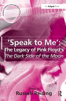 Read 'speak to Me': The Legacy of Pink Floyd's the Dark Side of the Moon - Russell Reising file in ePub
