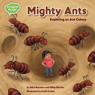Read Mighty Ants Mighty Ants: Exploring an Ant Colony Exploring an Ant Colony - Alice Boynton file in PDF