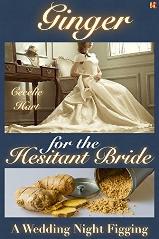 Read Online Ginger for the Hesitant Bride: A Wedding Night Figging - Cecelie Hart | ePub