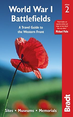 Download World War I Battlefields: A Travel Guide to the Western Front: Sites, Museums, Memorials (Bradt Travel Guides) - John Ruler | ePub