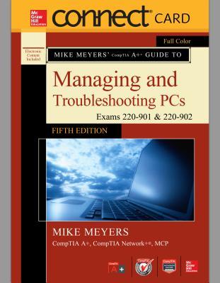 Read Connect Access Card for Mike Meyers' Comptia A  Guide to Managing and Troubleshooting Pcs, Fifth Edition (Exams 220-901 & 220-902) - Mike Meyers file in PDF