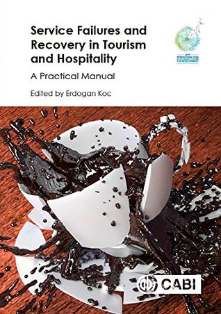 Read Service Failures and Recovery in Tourism and Hospitality: A Practical Manual - E. Koc file in PDF