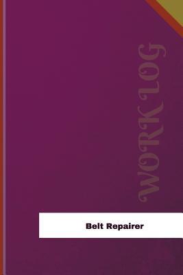 Full Download Belt Repairer Work Log: Work Journal, Work Diary, Log - 126 Pages, 6 X 9 Inches - Orange Logs file in ePub