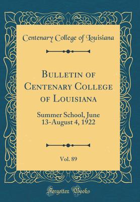 Download Bulletin of Centenary College of Louisiana, Vol. 89: Summer School, June 13-August 4, 1922 (Classic Reprint) - Centenary College of Louisiana file in PDF